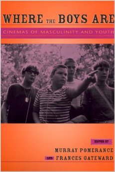 Where the Boys Are Cinemas of Masculinity and Youth