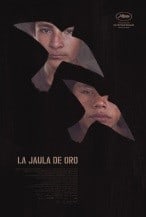 The Golden Cage (La Jaula de Oro)